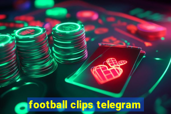 football clips telegram